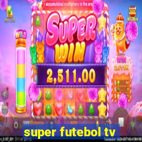 super futebol tv